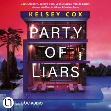 Party of Liars - Du bist eingeladen. Auf die tödlichste Party der Saison (Ungekürzt)