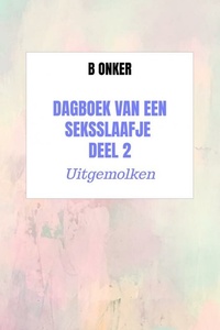 Dagboek van een seksslaafje deel 2