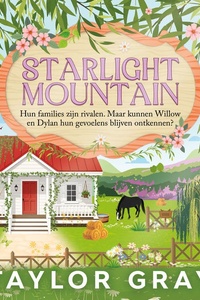 Starlight Mountain: Hun families zijn rivalen. Maar kunnen Willow en Dylan hun gevoelens blijven ontkennen?