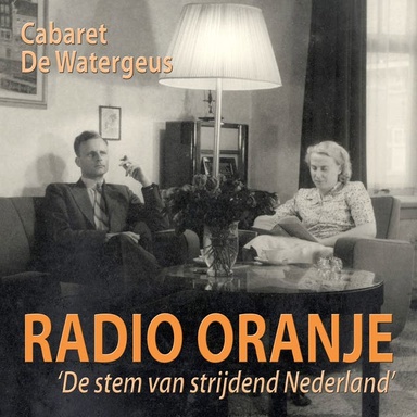 Radio Oranje - Cabaret De Watergeus