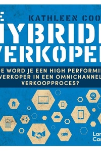 De hybride verkoper: Hoe word je een high performing verkoper in een omnichannel verkoopproces?