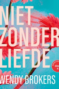 Niet zonder liefde: In de zoektocht naar liefde vind je soms ook jezelf terug.