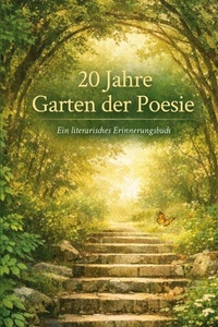 20 Jahre Garten der Poesie: Zum Jubiläum