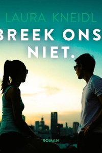 Breek ons. Niet.