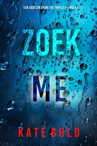 Zoek Me (Een Addison Shine FBI Thriller—Boek 1)