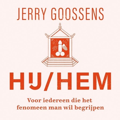 Hij/hem: Voor iedereen die het fenomeen man wil begrijpen