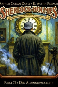 Sherlock Holmes - Die geheimen Fälle des Meisterdetektivs, Folge 72: Der Aluminiumdolch (unabridged)