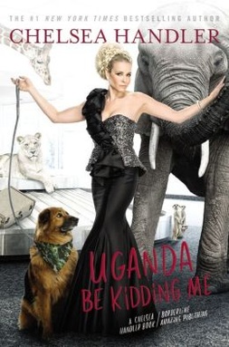 Chelsea Handler: Uganda Be Kidding Me Live 
