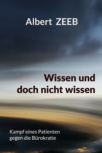 Wissen und doch nicht wissen: Kampf eines Patienten gegen die Bürokratie