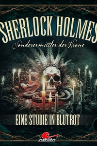 Sherlock Holmes, Sonderermittler der Krone, Folge 21: Eine Studie in Blutrot (ungekürzt)