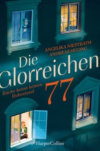 Die Glorreichen 77. Rache kennt keinen Ruhestand: Kriminalroman | Silver Crime mit herrlich düsterem Humor | Ein Ex-Killer, Liebe und tödliche Pläne