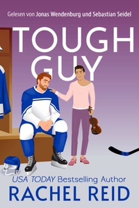 Tough Guy | Das Hörbuch zum kanadischen Serienphänomen Heated Rivalry auf Deutsch - Game Changers, Band 3 (Ungekürzt)