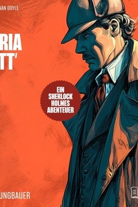 Die 'Gloria Scott': Ein Sherlock Holmes Abenteuer