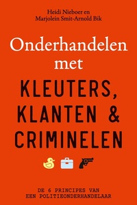 Onderhandelen met kleuters, klanten en criminelen
