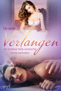 De serie 'Verlangen' en andere hete erotische korte verhalen