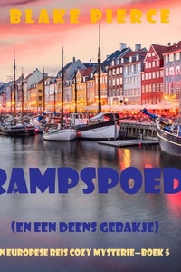 Rampspoed (en Een Deens Gebakje) (Een Europese Reis Cozy Mysterie—Boek 5)