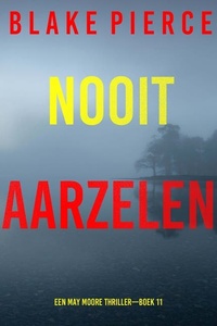 Nooit Aarzelen (Een May Moore Thriller—Boek 11)