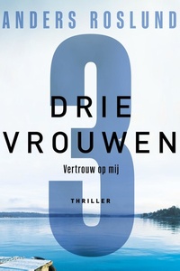 Drie vrouwen: Vertrouw op mij