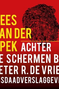Achter de schermen bij Peter R. de Vries - Een terugblik