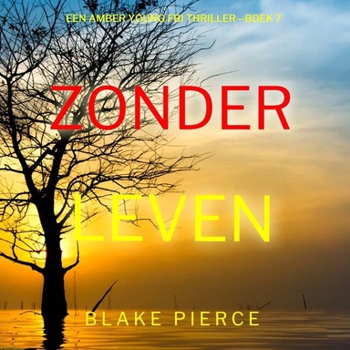 Zonder Leven (Een Amber Young Fbi Thriller—Boek 7)