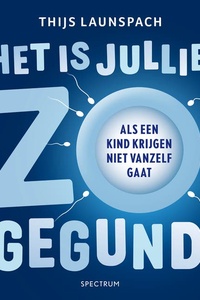 Het is jullie zo gegund: Als een kind krijgen niet vanzelf gaat