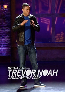 Trevor Noah: Afraid of the Dark