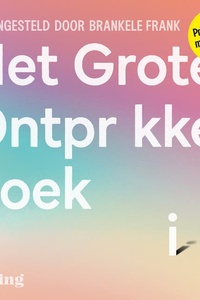 Het Grote Ontprikkelboek: Een denk- en doeboek voor iedereen die zich weleens overprikkeld voelt