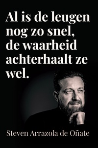 Al is de leugen nog zo snel, de waarheid achterhaalt ze wel.