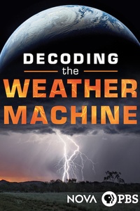 NOVA: Decoding the Weather Machine