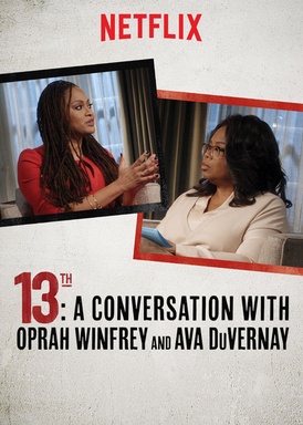 13TH: A Conversation With Oprah Winfrey and Ava DuVernay