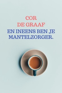 En ineens ben je mantelzorger.