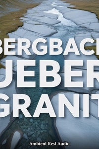 Bergbach ueber Granit: 8 Stunden Hochgebirgsschmelzwasser ueber Granitstein